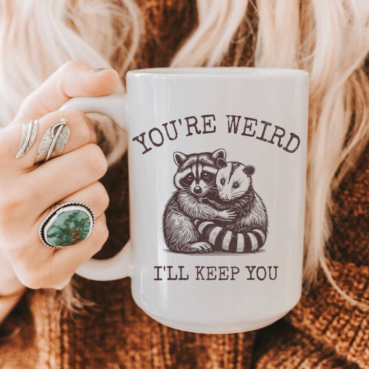Ace the Pitmatian Co - Wholesale Coffee Mug - You’re Weird I’ll Keep You Coffee Mug