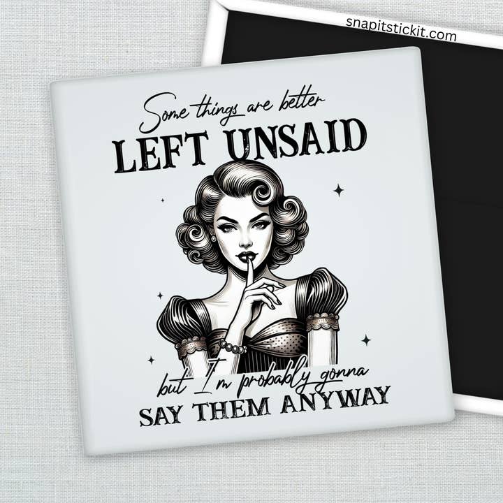 Some Things Are Better Left Unsaid – Funny Sarcastic Retro Housewife Magnet for wholesale by Snap It Stick It