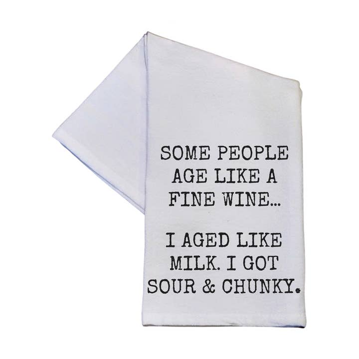 Driftless Studios - Wholesale Tea Towel - Some People Age Like A Fine Wine Tea Towels Funny Quotes0