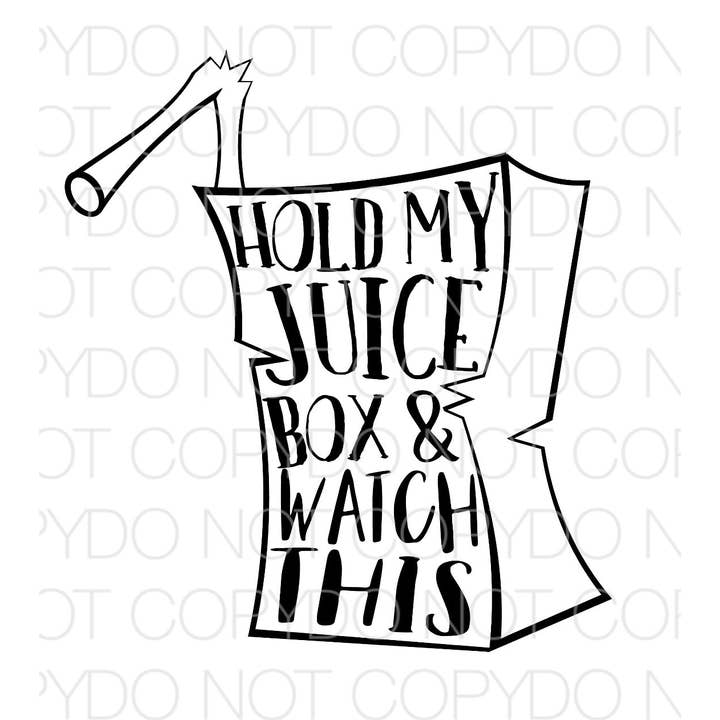 Tieni il mio succo di frutta e guarda questo - Foglio di trasferimento termico a sublimazione. per la vendita all'ingrosso da parte di PLT Wholesale