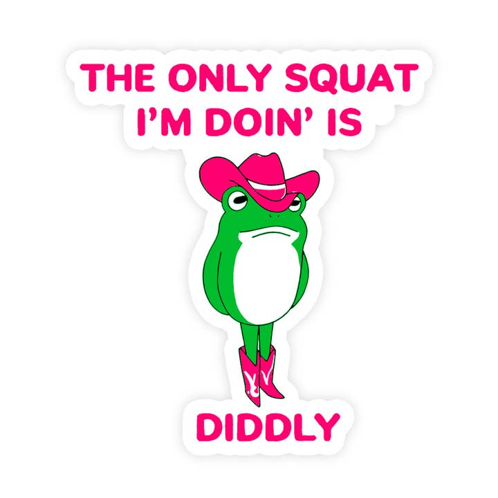 The Only Squat I'm Doing Is Diddly Funny Frog Vinyl Sticker for wholesale by Sticker Bull