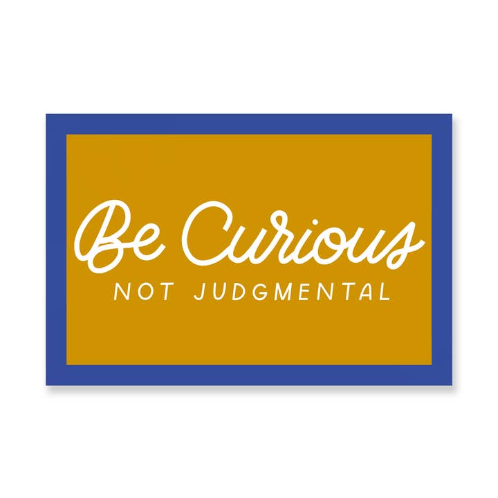 Autocollant Soyez Curieux Pas Critique pour la vente par Just Follow Your Art