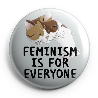 Feminism Is For Everyone Pinback Button/ Badge for wholesale by Prickly Cactus Collage