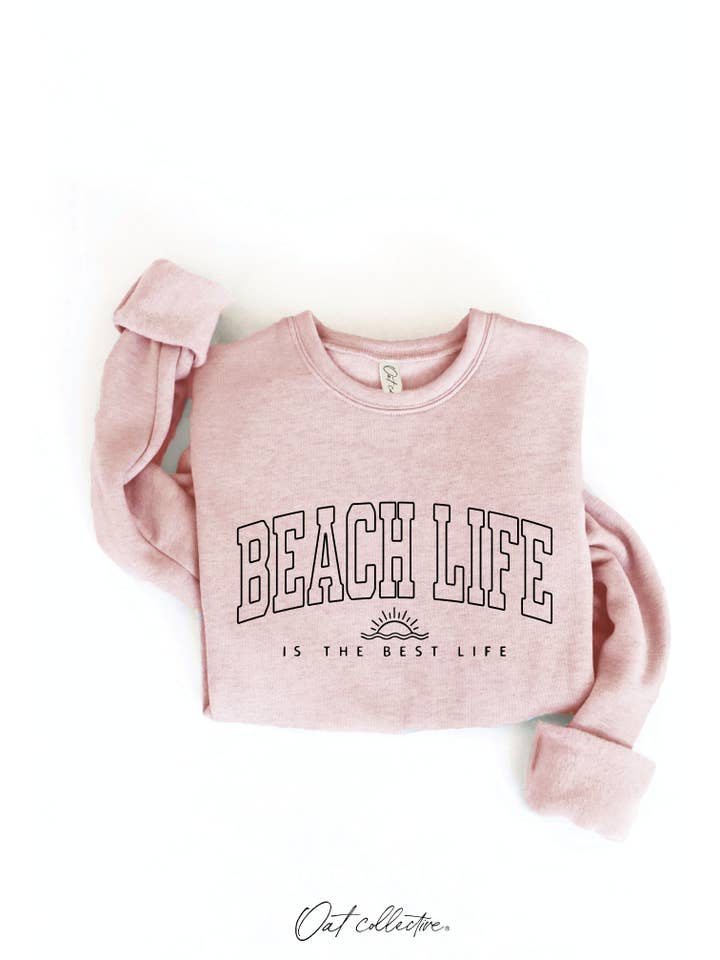 OAT COLLECTIVE - Wholesale Graphic Sweatshirt - Women's - BEACH LIFE IS THE BEST LIFE Graphic Sweatshirt7
