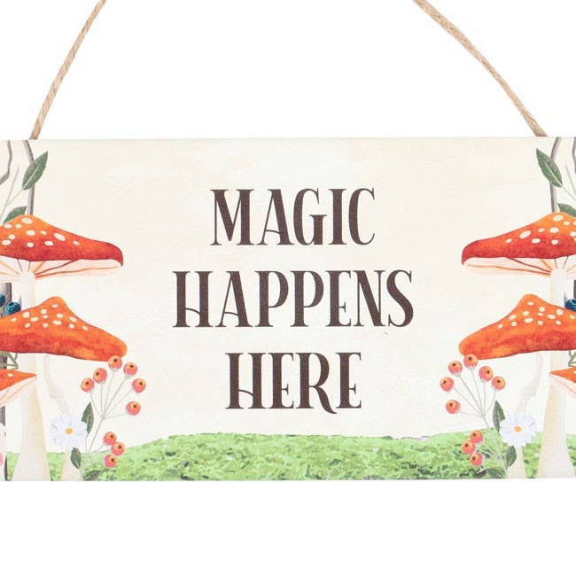 Something Different Wholesale - Wholesale Sign - Magic Happens Here Mushroom Hanging Sign2