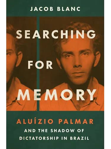 Searching for Memory: Aluízio Palmar and the Shadow of Dictatorship in Brazil - Hardcover for wholesale by Books by splitShops