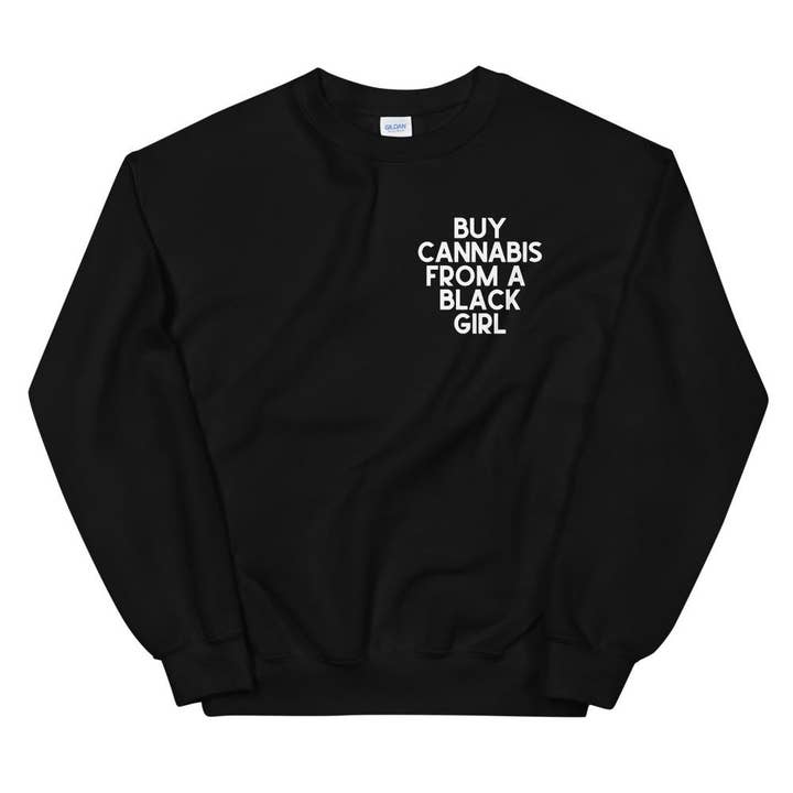 Buy Cannabis from a Black Girl Unisex Sweatshirt for wholesale by Remedy Rich