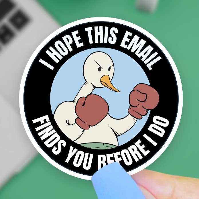 Autocollant d'oie drôle, j'espère que cet e-mail vous trouvera avant moi. pour la vente par Pretty Toxic Stickers