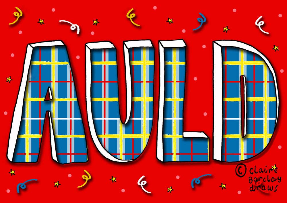 Claire Barclay Draws - Wholesale Verjaardagskaartje - AULD- Schotse verjaardagskaart- Scottish Patter - Humourkaart1