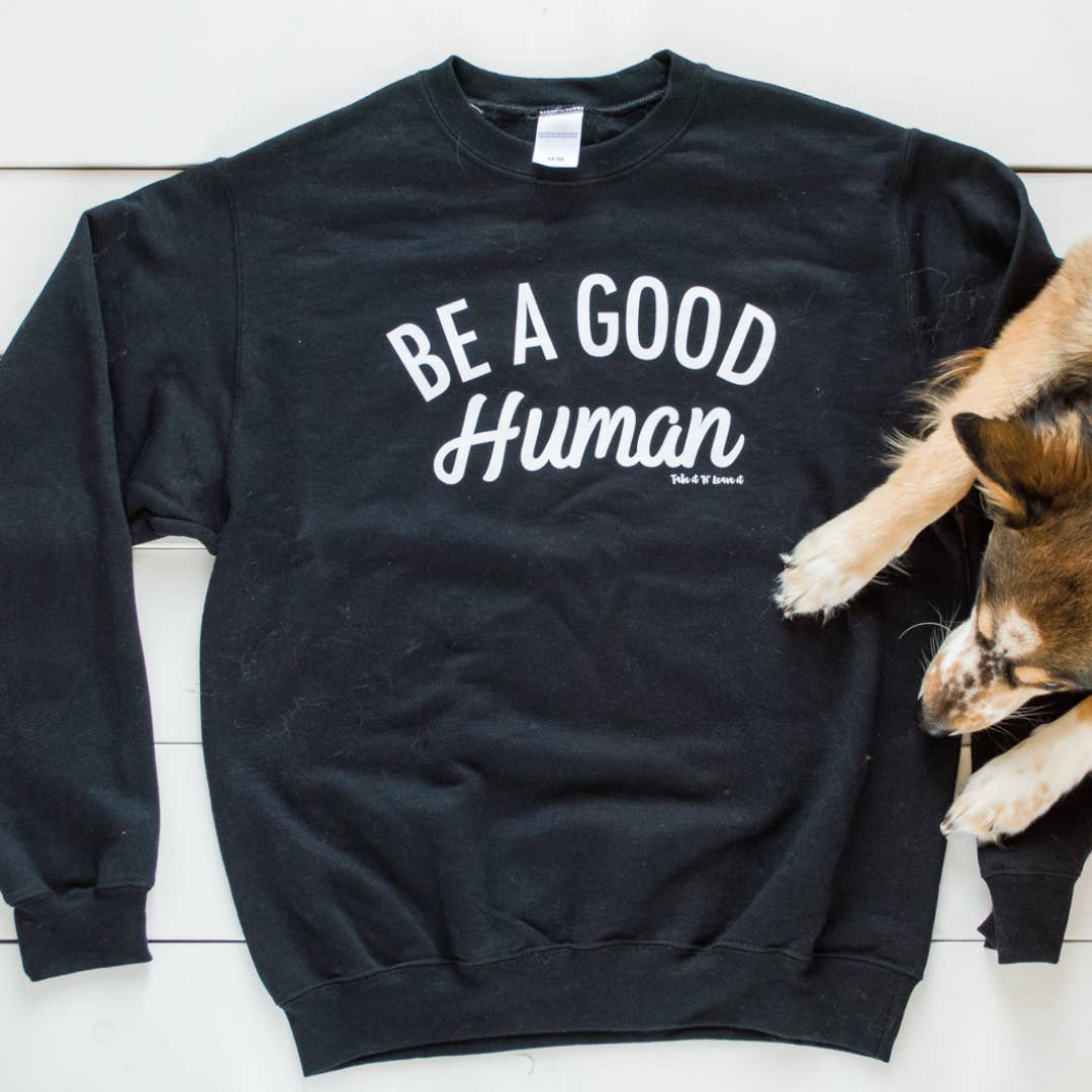 Take it 'N' Leave it - Wholesale Graphic Sweatshirt - Unisex - Be a Good Human Crew Neck