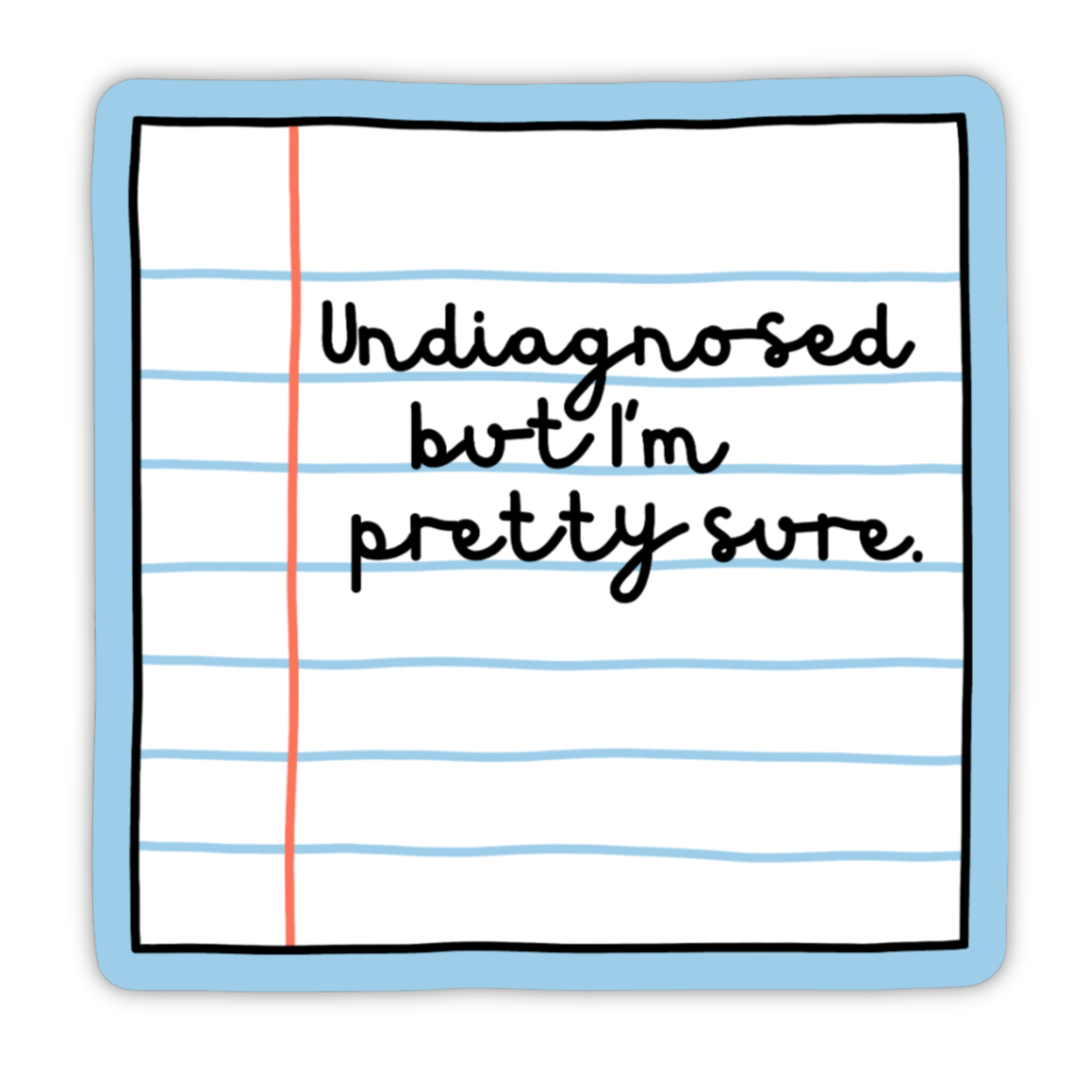Olive Street Collective - Wholesale Sticker - Undiagnosed But I'm Pretty Sure Sticker0