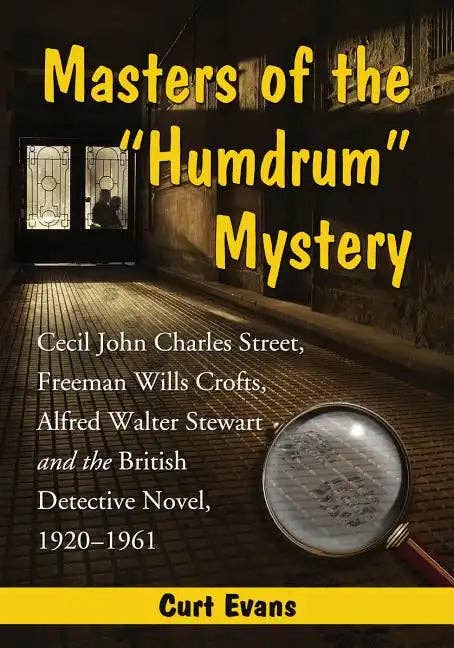 Books by splitShops - Wholesale Mystery - Masters of the Humdrum Mystery: Cecil John Charles Street, Freeman Wills Crofts, Alfred Walter Stewart and the British Detective Novel, 1920-1961 - Paperback0