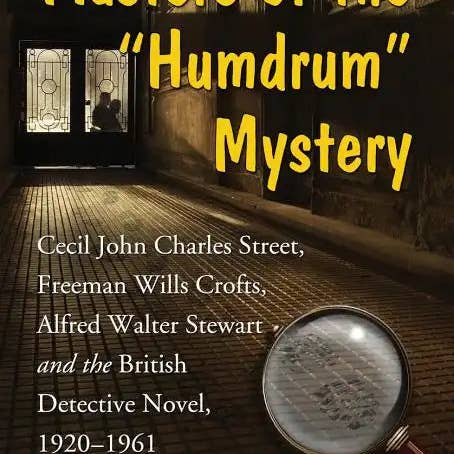 Books by splitShops - Wholesale Mystery - Masters of the Humdrum Mystery: Cecil John Charles Street, Freeman Wills Crofts, Alfred Walter Stewart and the British Detective Novel, 1920-1961 - Paperback