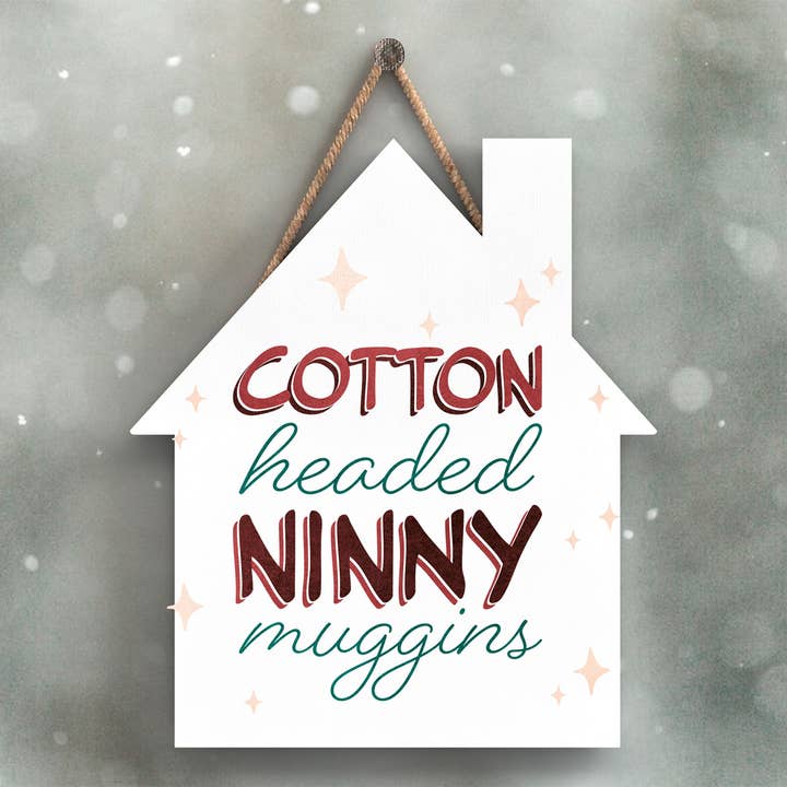 P2346 - Cotton Headed Ninny Nuggins Elf Typography On A Hous for wholesale by Vivid Squid Wholesale