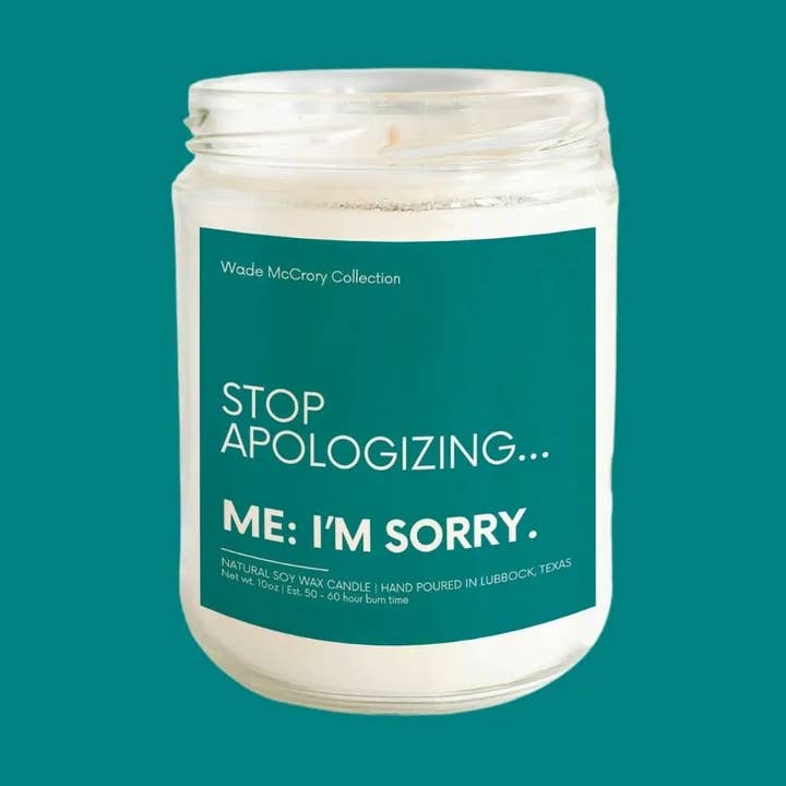 Stop Apologizing Soy Candle for wholesale by Wade McCrory Collection