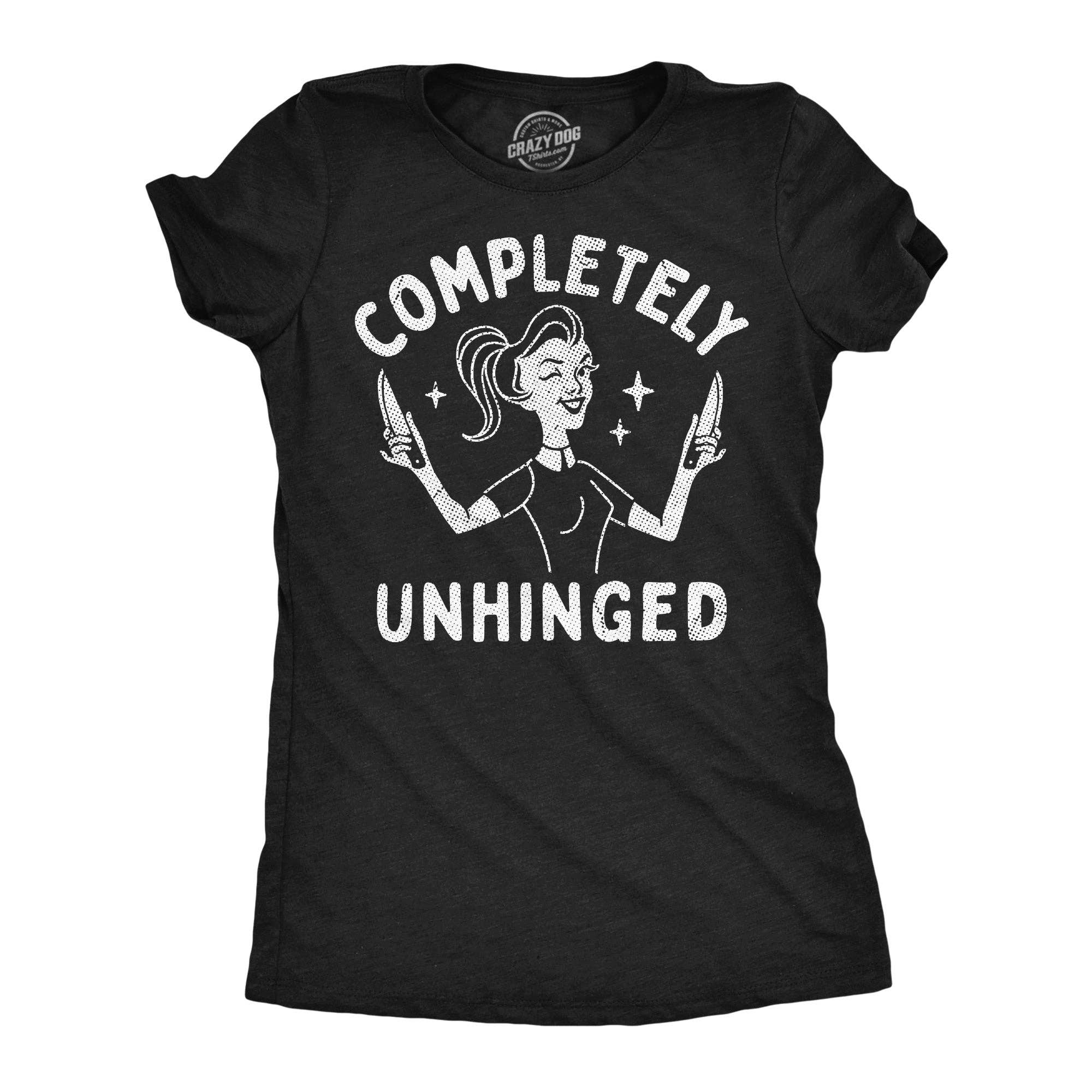 Completely Unhinged Women's T Shirt for wholesale on Faire0