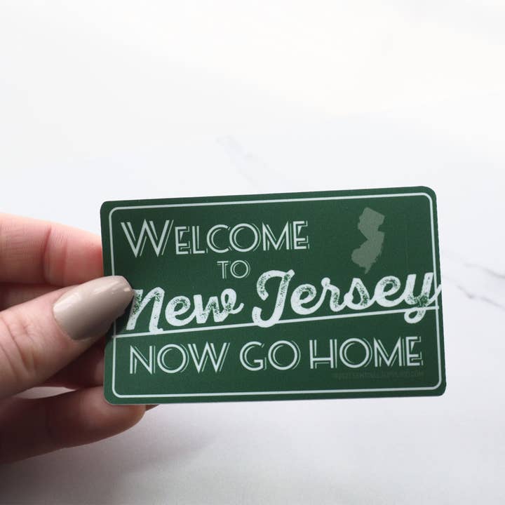 Sentinel Supply - Wholesale Sticker - Welcome to New Jersey Now Go Home NJ Turnpike Sticker1