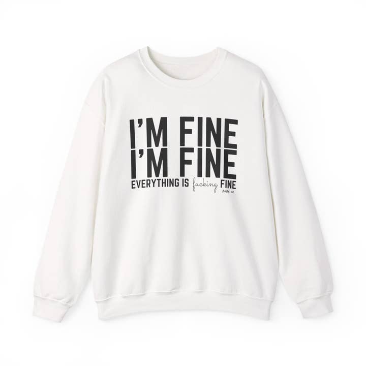 I'm Fine - Unisex Crewneck Sweatshirt for wholesale by Babe co. (formerly Metal Marvels)