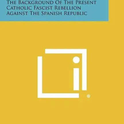 Books by splitShops - Wholesale History & Geography Book - The Causes of the Civil War in Spain: The Background of the Present Catholic Fascist Rebellion Against the Spanish Republic - Paperback