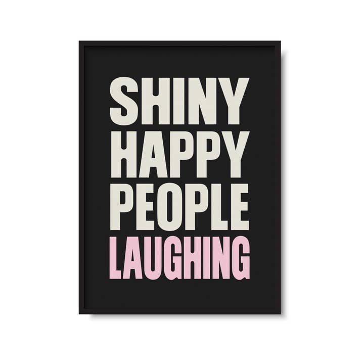 Twisted Rebel Designs - Wholesale Art Print - Shiny Happy People Laughing Print2