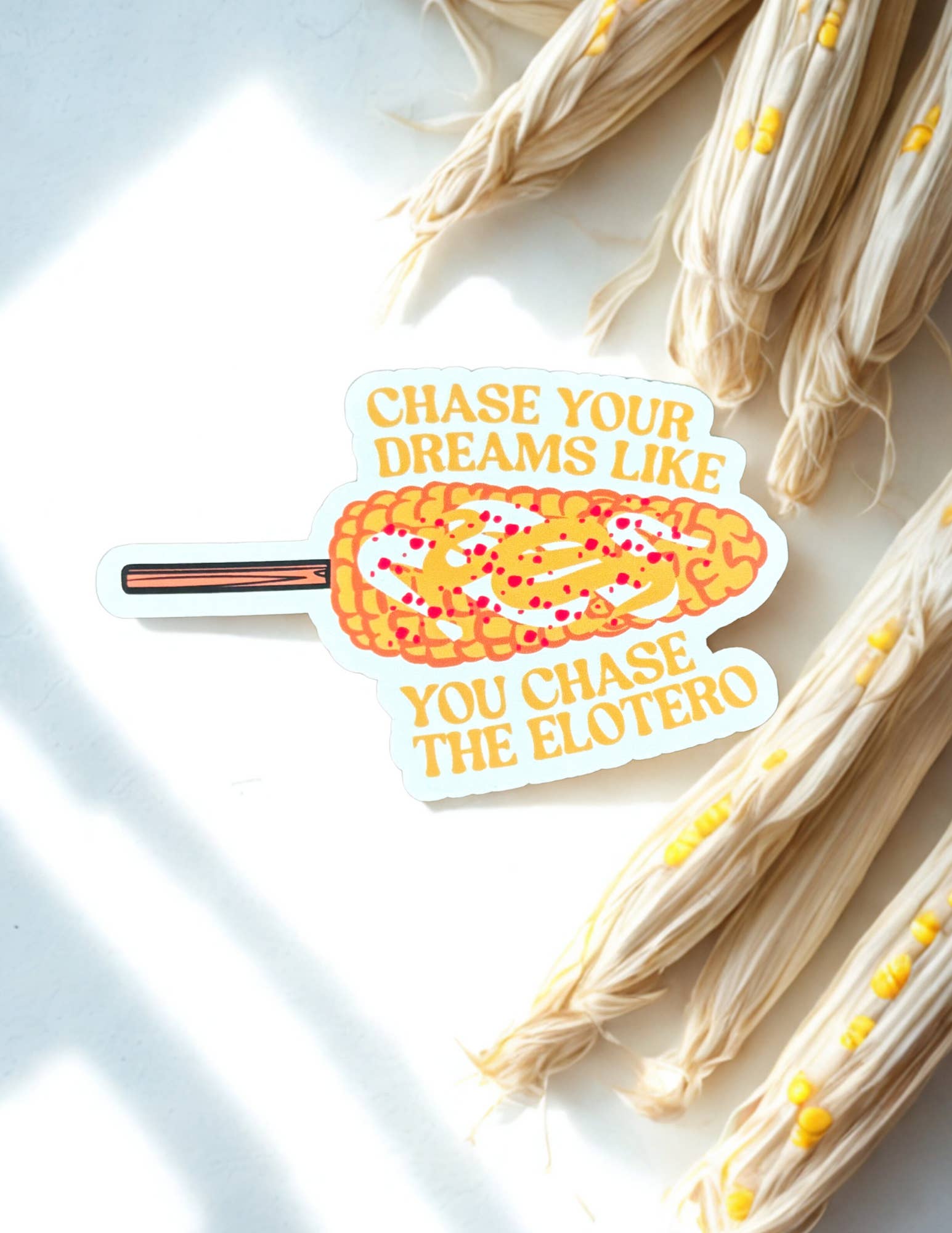 Werk Mija - Wholesale Phone & Laptop Stickers - Chase Your Dreams (Elote) Sticker