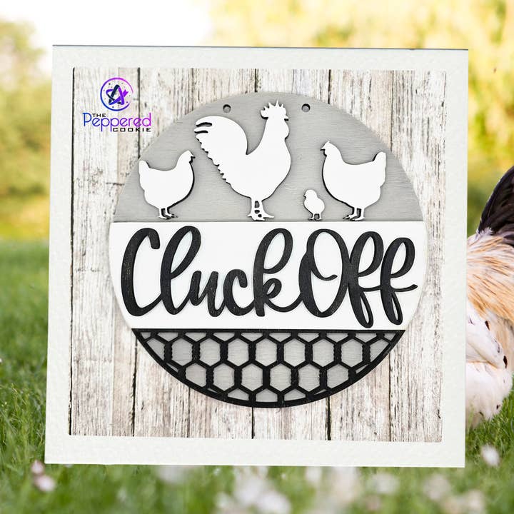 Door Hanger - Cluck Off Chickens UNFINISHED for wholesale by The Peppered Cookie