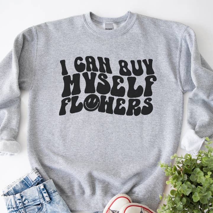 I Can Buy Myself Flowers Graphic Sweatshirt for wholesale by Cutesey Tee's