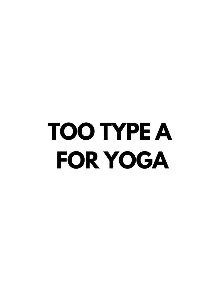 too type A for yoga for wholesale by those shirts