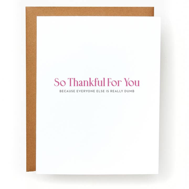Carte de vœux "Tout le monde est vraiment stupide sauf toi" pour la vente par Red Headed Stepchild Paper Co.