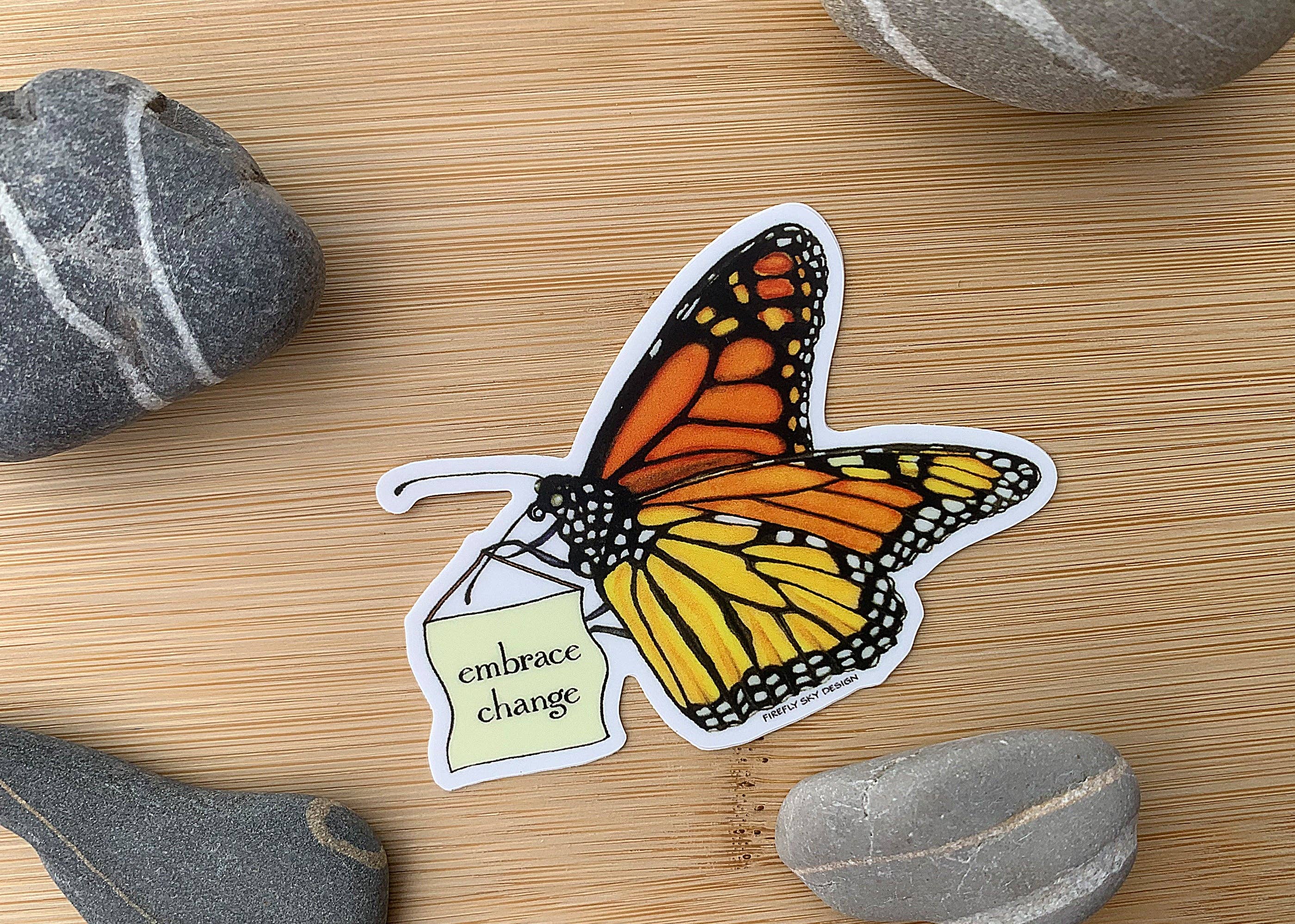 Firefly Sky Design - Wholesale Sticker - Monarch Butterfly "Embrace Change" Die Cut Vinyl Sticker1
