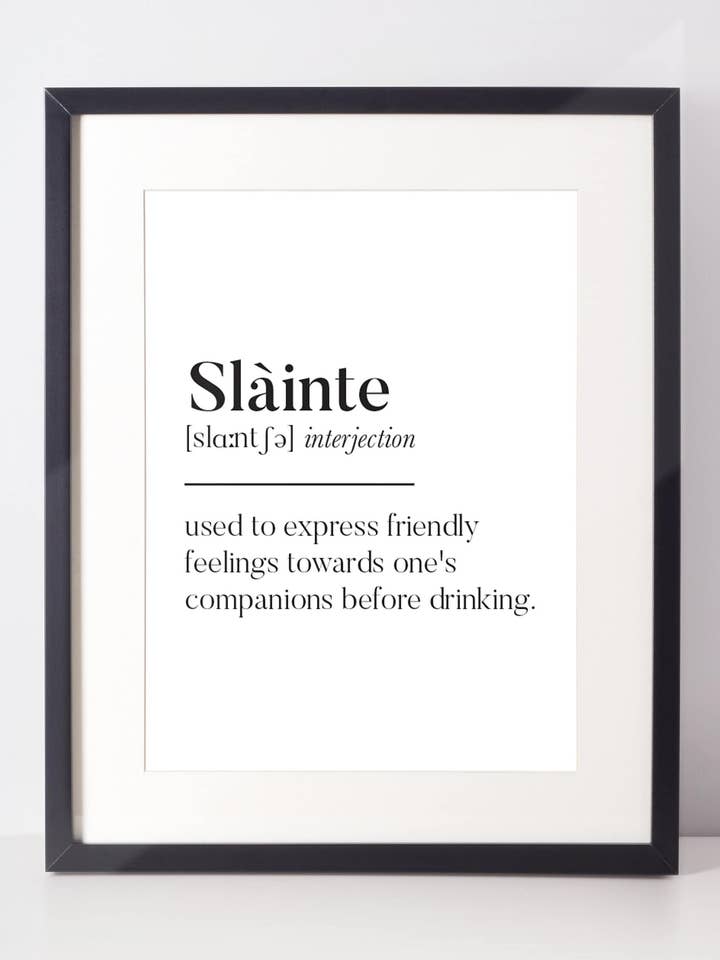 Slainte Greeting Scots Art UNFRAMED PRINT Room Decor Living Minimalist Monochrome Typography Funny Scandi Scotland Slang Definition Scottish for wholesale by Kalloway Design