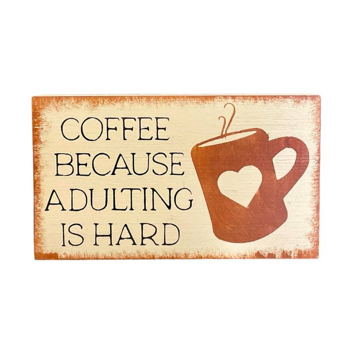 Coffee Because Adulting Is Hard Wood Block Sign and other Purchase Wholesale haven coffee. Free Returns & Net 60 Terms on Faire trending on Faire.