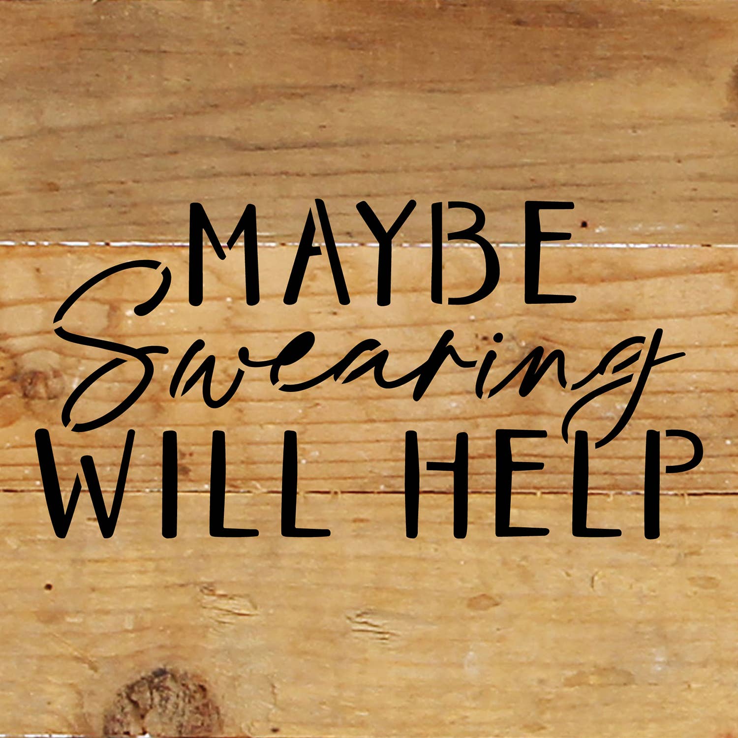 Second Nature by Hand - Wholesale Sign - Maybe swearing will help / 6"x6" Wood Sign1