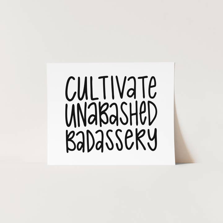 Saying - Cultivate Unabashed Badassery for wholesale by BrightKind Creative