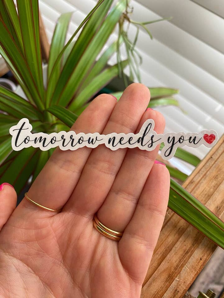 Tomorrow needs you sticker (holographic) for wholesale by Party Like A King
