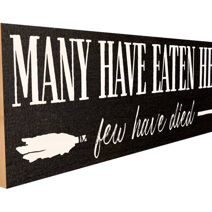 Many Have Eaten Here. Few Have Died. for wholesale by Sawyers Mill, Inc.