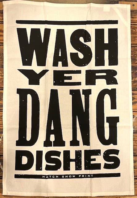 Hatch Show Print - Vente Torchons - Torchon Wash Yer Dang Dishes1