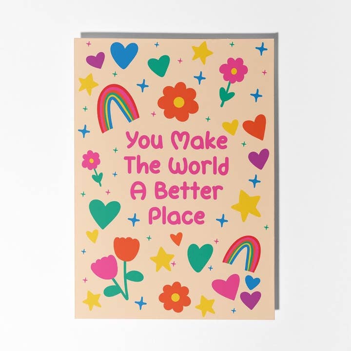 You Make the World a Better Place Card for wholesale by PulpKo
