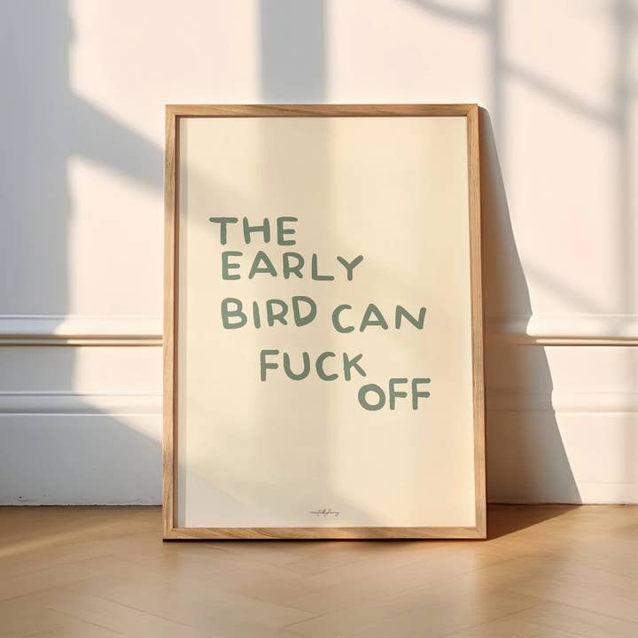 Createdbyharry - Wholesale Art Print - The Early Bird Can Fuck Off Wall Art Print2