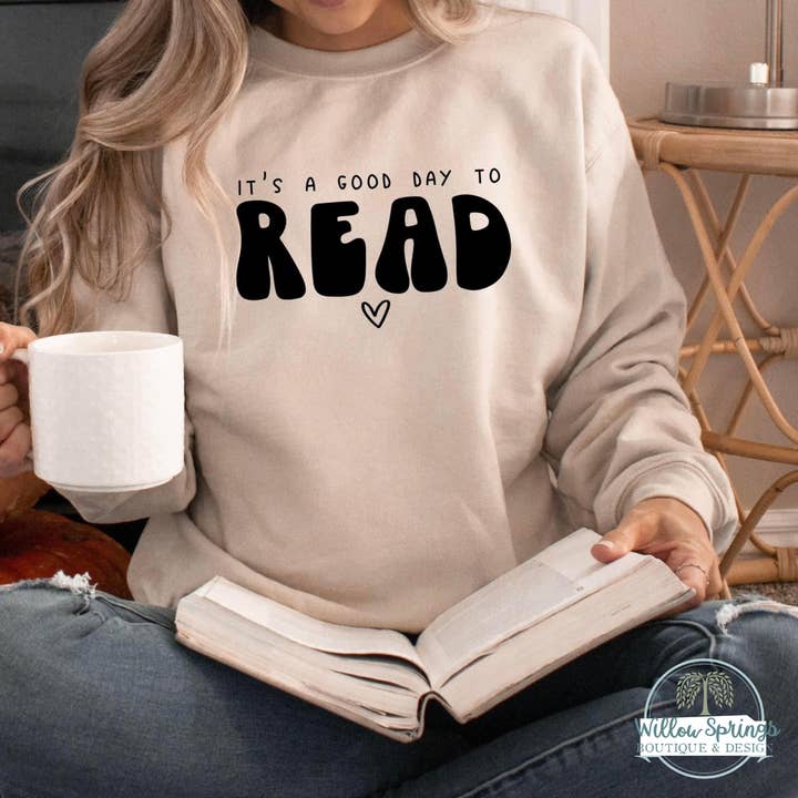 It's a Good Day to Read Sweatshirt for wholesale by Willow Springs Boutique & Design, LLC