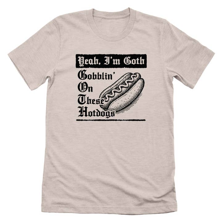 Let's Get This Thread - Wholesale Screen printed t-shirt – unisex - Yeah I'm Goth Hotdogs1