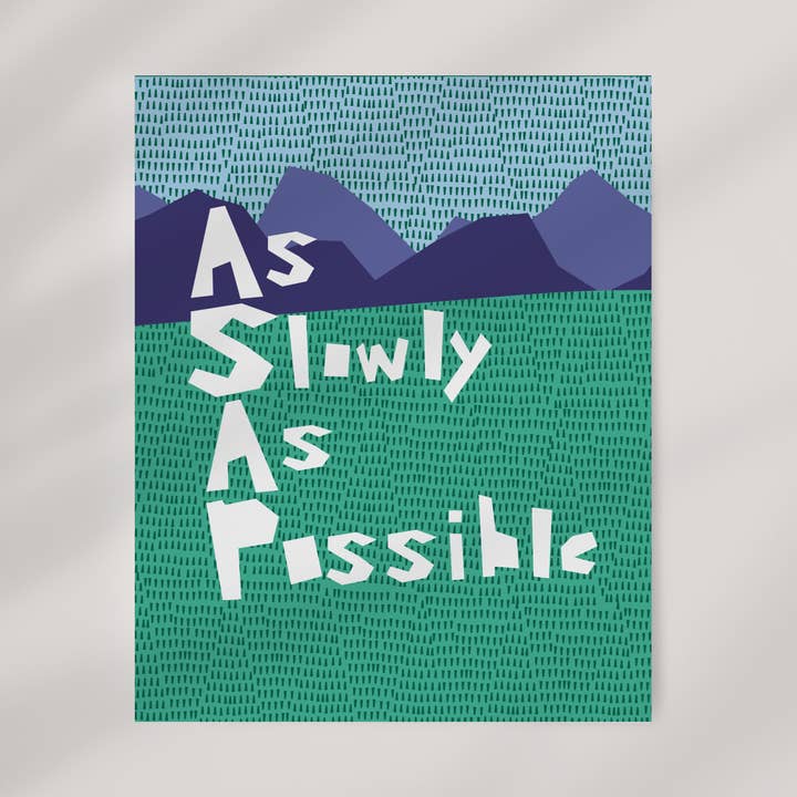 ASAP, As Slowly As Possible • Anti-Hustle Culture Art Print for wholesale by Majestik Magnolia