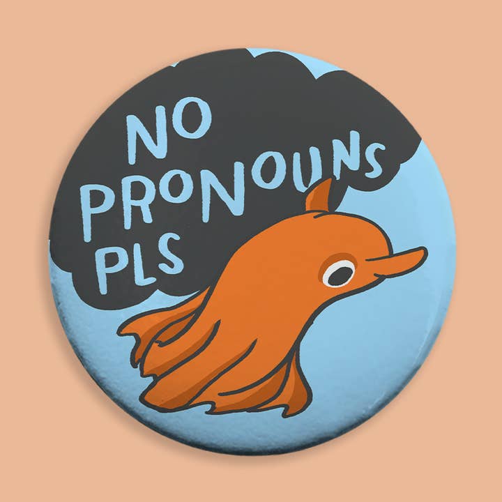 No Pronouns Pls Button - Dumbo Octopus (Copy) for wholesale by Kestrop Studio