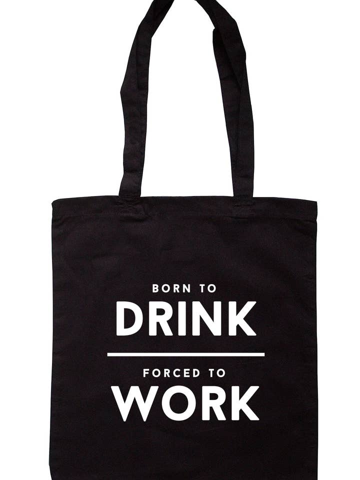 Sacola Born To Drink Forçada a Trabalhar TB1817 por atacado de Illustrated Identity