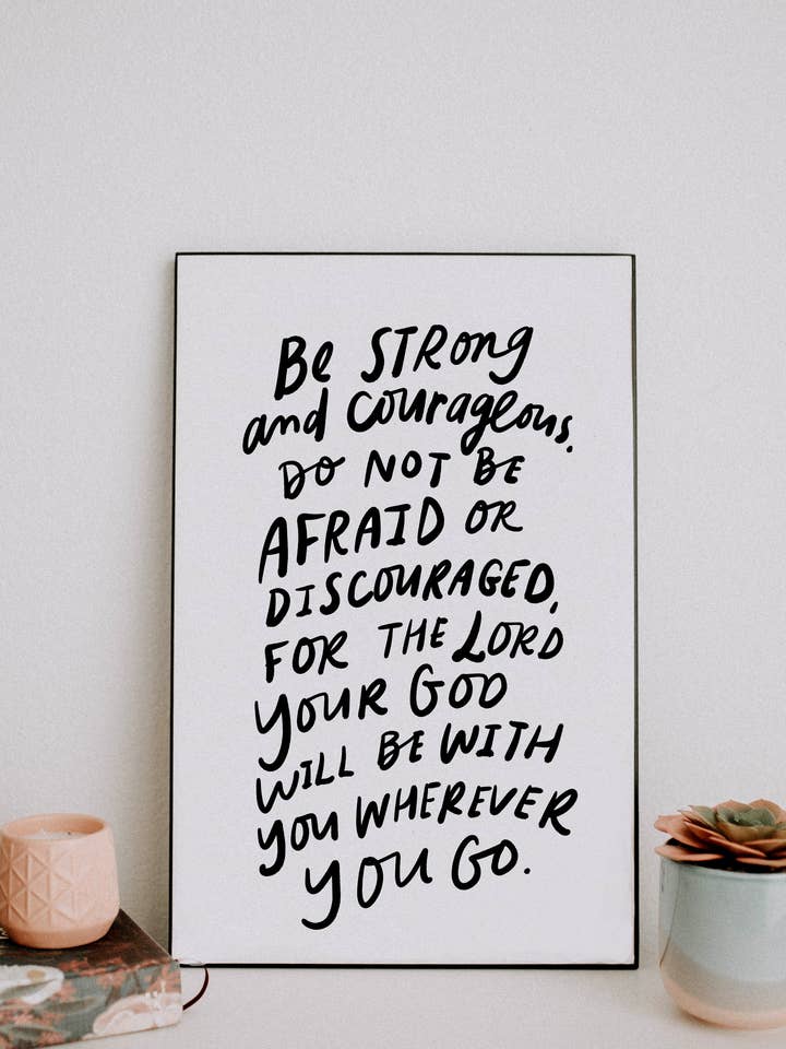 11x17 Sii forte e coraggioso per la vendita all'ingrosso da parte di Jenessa Wait