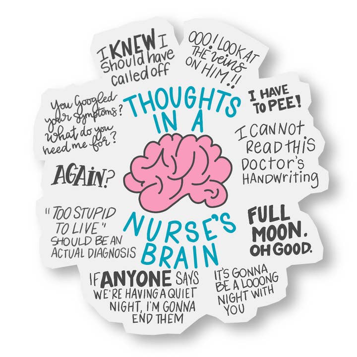 Nurse Brain-Thoughts | Waterproof, Vinyl Sticker (funny, sarcastic) for wholesale by Shemazing Designs