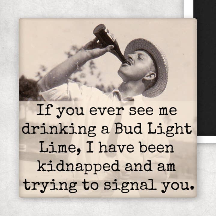 Raven's Rest Studio - Wholesale Magnet - Fridge Magnet. If You Ever See Me Drinking A Bud Light...