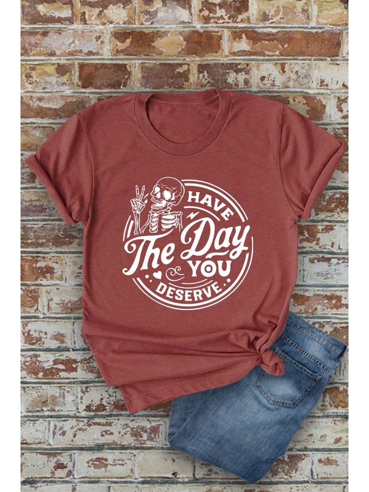 Top Avenue - Wholesale Screen Printed T-Shirt - Women's - Have The Day You Deserve, Unisex Round Neck T-Shirt2