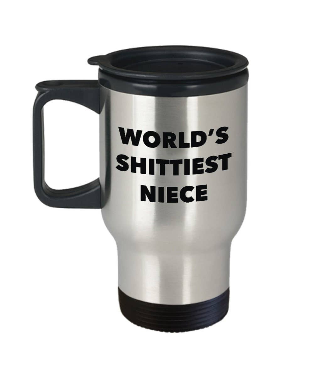 CustomHappy - Wholesale Insulated Mug/Tumbler - Niece Travel Mug - World's Shittiest Niece0
