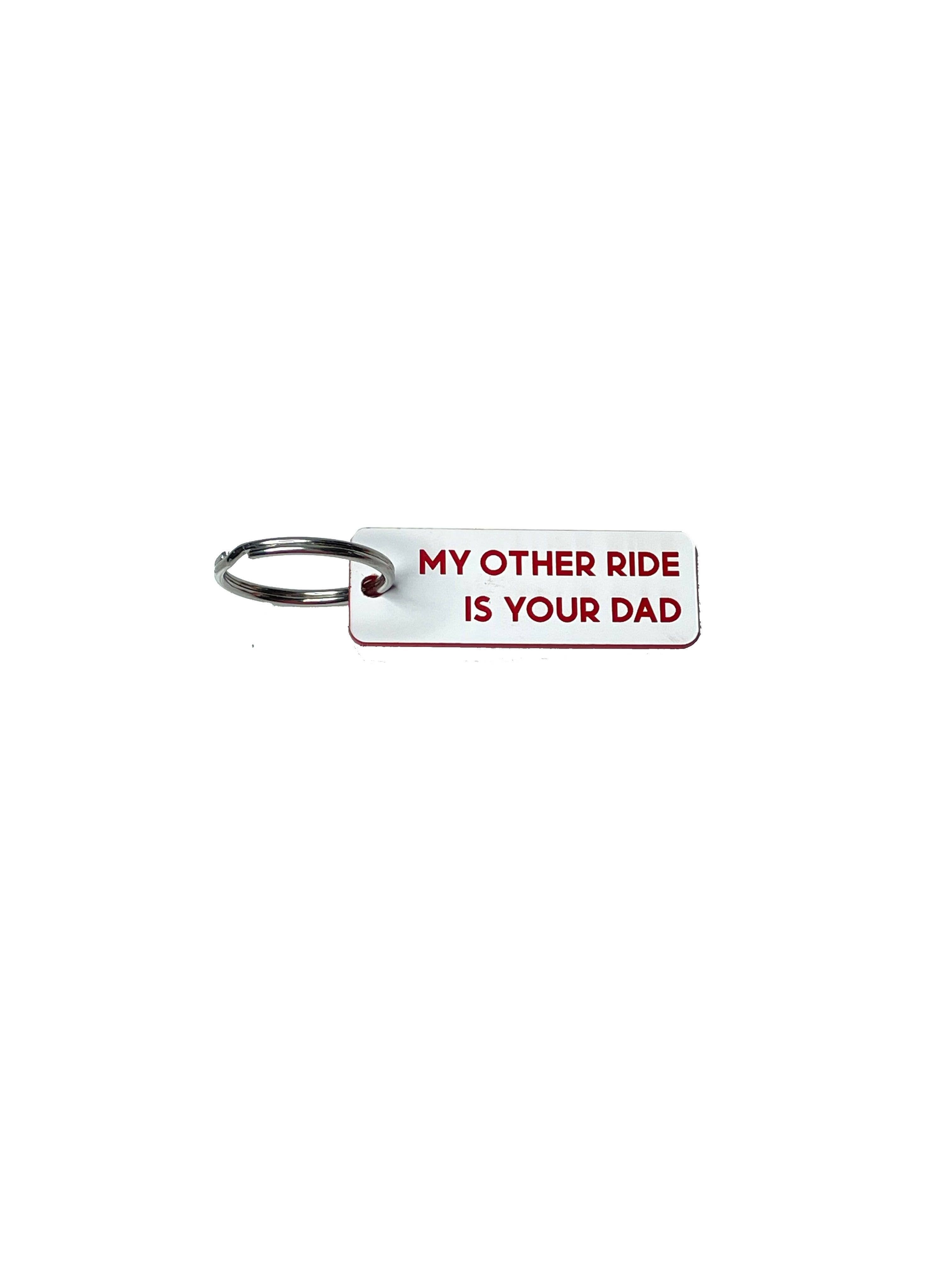 Calm Down Caren – wholesale Keychain – Unisex – My Other Ride is Your Dad - Acrylic Key Tag1